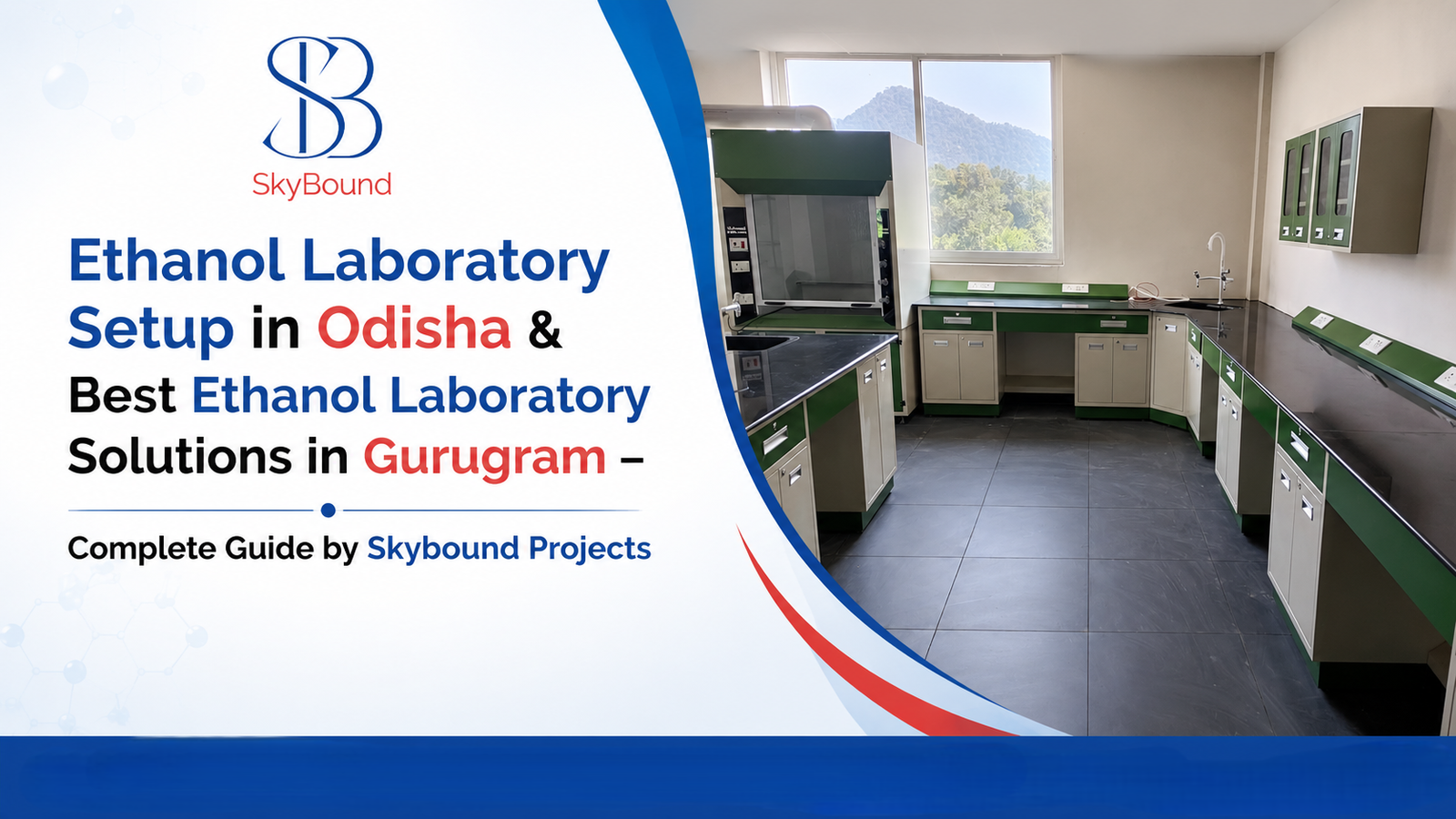 Ethanol Laboratory Setup in Odisha & Best Ethanol Laboratory Solutions in Gurugram – Complete Guide by Skybound Projects